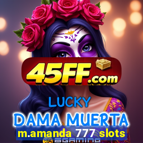 m.amanda 777 slots